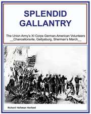 Splendid Gallantry: The Union Army XI Corps