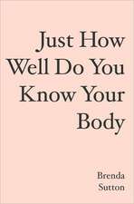 Just How Well Do You Know Your Body: Libro I