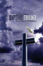 The Rapture Trilogy: Three Tales of Tribulation