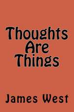 Thoughts Are Things