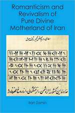 Romanticism and Revivalism of Pure Divine Motherland of Iran: In the Hearts of Tigers & Leopards