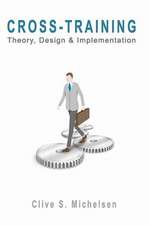 Cross-Training: Theory, Design & Implementation