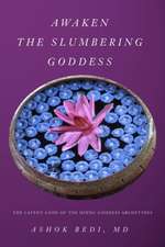 Awaken the Slumbering Goddess: The Latent Code of the Hindu Goddess Archetypes