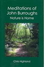 Meditations of John Burroughs: Nature Is Home