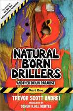 Natural Born Drillers: Another Day in Paradise