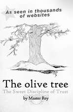 The Olive Tree: The Sweet Discipline of Trust