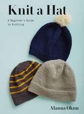 Knit a Hat: A Beginner's Guide to Knitting