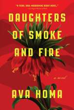 Daughters of Smoke and Fire: A Novel