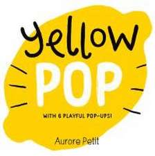 Yellow Pop (with 6 Playful Pop-Ups!)