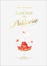 The Little Book of Ladure´e: Patisserie