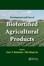 Development and Uses of Biofortified Agricultural Products