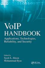 VoIP Handbook: Applications, Technologies, Reliability, and Security