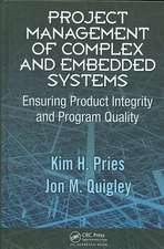 Project Management of Complex and Embedded Systems: Ensuring Product Integrity and Program Quality