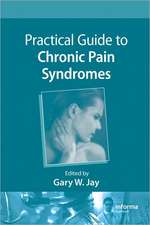 Practical Guide to Chronic Pain Syndromes