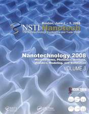 Nanotechnology 2008: Microsystems, Photonics, Sensors, Fluidics, Modeling and Simulation