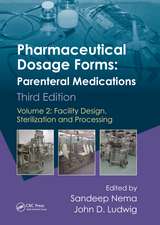 Pharmaceutical Dosage Forms - Parenteral Medications: Volume 2: Facility Design, Sterilization and Processing