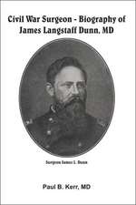 Civil War Surgeon: Biography of James Langstaff Dunn, MD