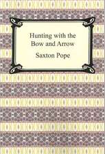 Hunting with the Bow and Arrow