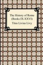 The History of Rome (Books IX-XXVI)