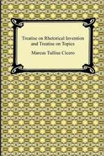 Treatise on Rhetorical Invention and Treatise on Topics