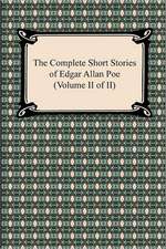 The Complete Short Stories of Edgar Allan Poe (Volume II of II)