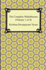 The Complete Mahabharata (Volume 1 of 4, Books 1 to 3): Or, Civilization and Barbarism