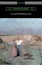 Hardy, T: Far from the Madding Crowd