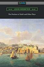 The Duchess of Malfi and Other Plays