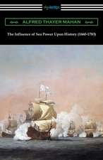 The Influence of Sea Power Upon History (1660-1783)