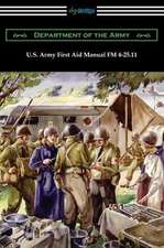 U.S. Army First Aid Manual FM 4-25.11