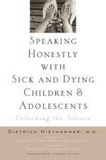 Speaking Honestly with Sick and Dying Children and Adolescents – Unlocking the Silence