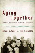 Aging Together – Dementia, Friendship, and Flourishing Communities