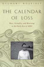 The Calendar of Loss – Race, Sexuality, and Mourning in the Early Era of AIDS