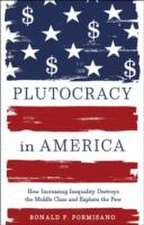 Plutocracy in America – How Increasing Inequality Destroys the Middle Class and Exploits the Poor