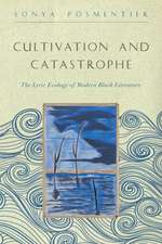 Cultivation and Catastrophe – The Lyric Ecology of Modern Black Literature