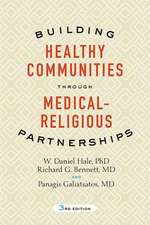 Building Healthy Communities through Medical–Religious Partnerships, Third Edition