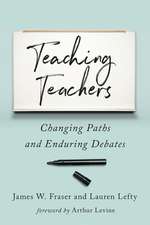 Teaching Teachers – Changing Paths and Enduring Debates