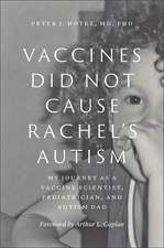 Vaccines Did Not Cause Rachel`s Autism – My Journey as a Vaccine Scientist, Pediatrician, and Autism Dad