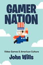 Gamer Nation – Video Games and American Culture