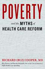 Poverty and the Myths of Health Care Reform