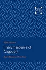 The Emergence of Oligopoly – Sugar Refining as a Case Study