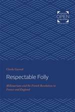 Respectable Folly – Millenarians and the French Revolution in France and England