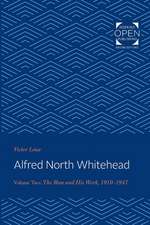 Alfred North Whitehead – The Man and His Work: 1910–1947