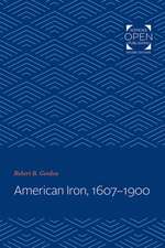 American Iron, 1607–1900