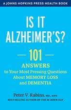 Is It Alzheimer′s? – 101 Answers to Your Most Pressing Questions about Memory Loss and Dementia