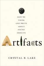 Artifacts – How We Think and Write about Found Objects