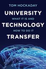 University Technology Transfer – What It Is and How to Do It