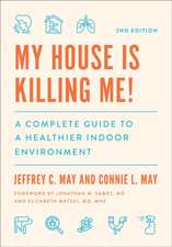 My House Is Killing Me! – A Complete Guide to a Healthier Indoor Environment, Second Edition