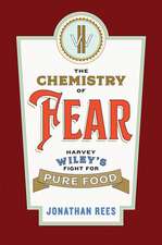 The Chemistry of Fear – Harvey Wiley`s Fight for Pure Food