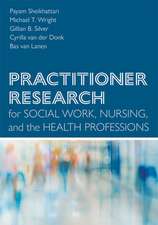 Practitioner Research for Social Work, Nursing, and the Health Professions